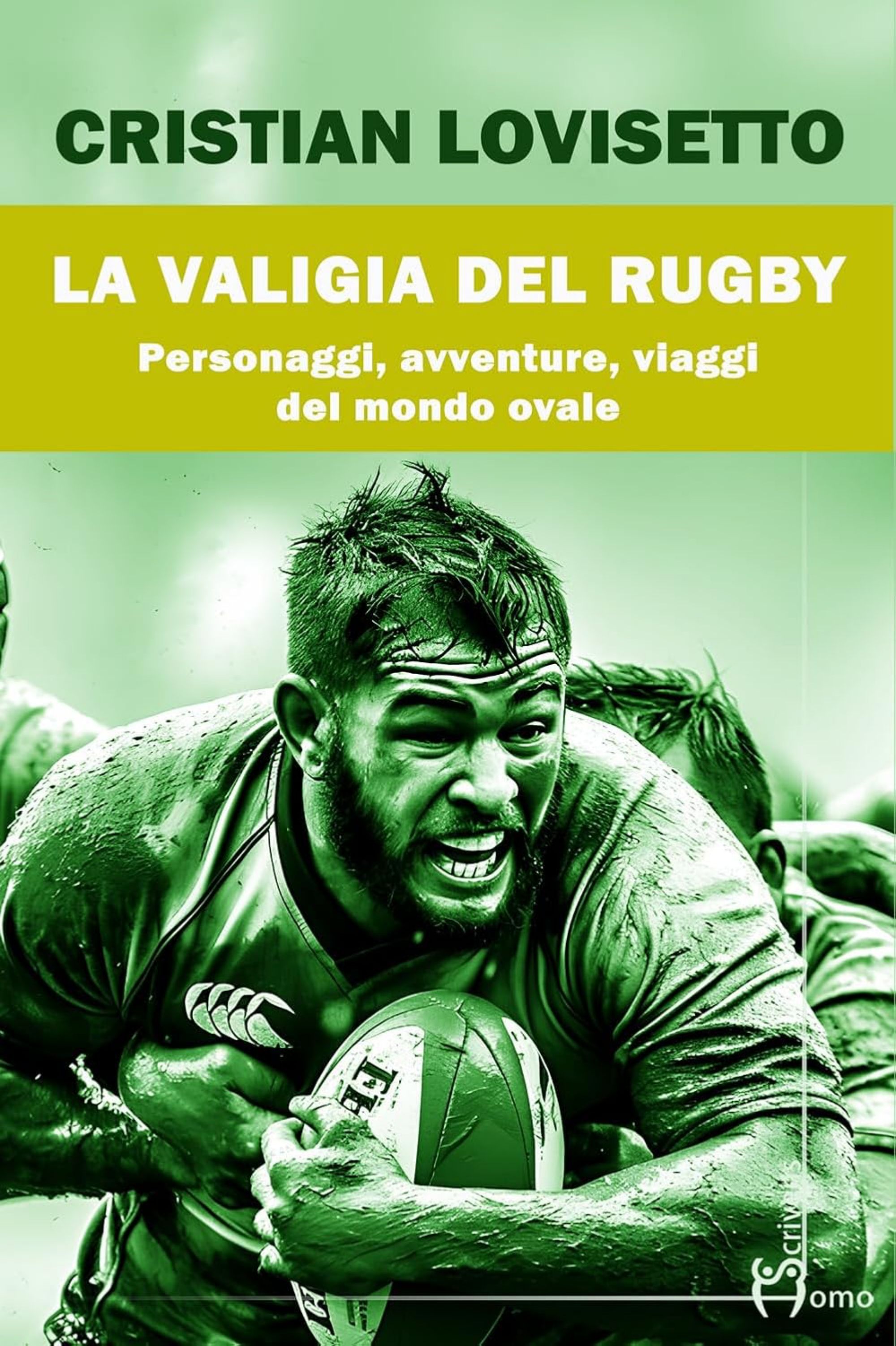 Il libro per il week end: “La valigia del rugby. Personaggi, avventure, viaggi del mondo ovale” di Cristian Lovisetto